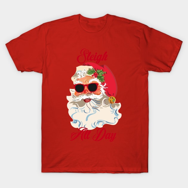 Sleigh All Day T-Shirt by ellie419zap